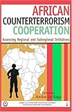 Book cover for African Counterterrorism Cooperation: Assessing Regional and Subregional Initiatives