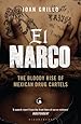 El Narco: The Bloody Rise of Mexican Drug Cartels
