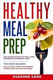Healthy Meal Prep: The Ultimate Healthy Meal Prep Cookbook for Weight Loss. This Book Includes: Healthy Meal Prep for Beginners; Intermittent Fasting for Women by Suzanne Cook