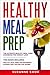 Healthy Meal Prep: The Ultimate Healthy Meal Prep Cookbook for Weight Loss. This Book Includes: Healthy Meal Prep for Beginners; Intermittent Fasting for Women by Suzanne Cook