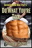 Do What You're Told (Servicing Real Men Book 5)