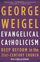 Evangelical Catholicism: Deep Reform in the 21st-Century Church