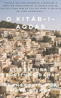 Livro O KITÁB-I-AQDAS: Literatura e escritura Bahá'í, edição traduzida para o português (Baha'i Literature and Scripture)