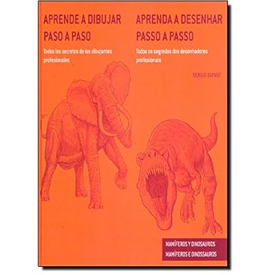 Aprende a dibujar paso a paso-- mamíferos y dinosaurios: todos los secretos de los dibujantes profesionales = Aprenda a desenhar passo a passo-- ... os segredos dos desenhadores profissionais Aprende a dibujar paso a paso-- mamíferos y dinosaurios: todos los secretos de los dibujantes profesionales = Aprenda a desenhar passo a passo-- ... os segredos dos desenhadores profissionais