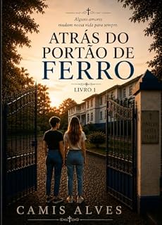 Livro Atrás do Portão de Ferro: Livro 1 – O Primeiro Amor