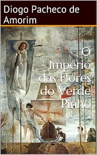 Livro O Império das Flores do Verde Pinho (Ciclo do Império Livro 3)