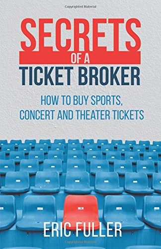 Download Secrets of a Ticket Broker: How to buy Sports, Concert and Theater tickets Download Secrets of a Ticket Broker: How to buy Sports, Concert and Theater tickets