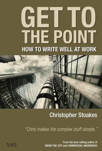 Get To The Point: How To Write Well At Work