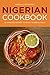 Nigerian Cookbook: 25 Amazing Recipes to Enjoy Nigerian Food