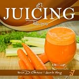 27 Juicing Recipes (Easy Juicing & Smoothies Recipes Book 1) by Karina Di Geronimo, Leonardo Manzo