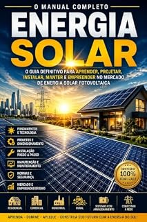 Livro ENERGIA SOLAR: Manual Profissional para Projetistas, Instaladores, Técnicos, Engenheiros e Empreendedores. (Legacy Sucesso Livro 1)