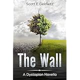 The Wall: A Dystopian Novella