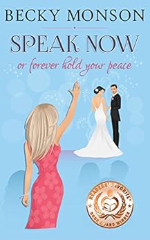 Speak Now: or Forever Hold Your Peace by [Monson, Becky]