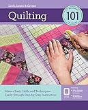 Quilting 101: Master Basic Skills and Techniques Easily through Step-by-Step Instruction by Editors of Creative Publishing international