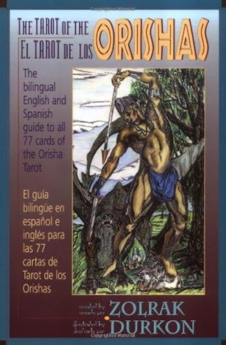 Download The Tarot of the Orishas: The Bi-Lingual English/Spanish Guide to All 77 Cards of the Orisha Tarot/El Tarot El Los Orishas : Guia Bilingue Espanol I PDF