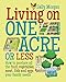 Living on One Acre or Less: How to produce all the fruit, veg, meat, fish and eggs your family needs by