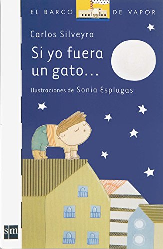 Si yo fuera gato / If I Were a Cat (El barco de vapor: serie blanca / The Steamboat: White Series) (Spanish Edition)