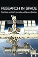 Research in Space:  Facilities on the International Space Station