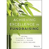 Achieving Excellence in Fundraising (Essential Texts for Nonprofit and Public Leadership and Management)