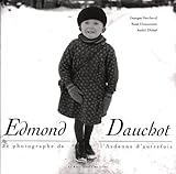 Edmont Dauchot : photographe de l'Ardenne d'autrefois by 