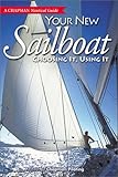 Chapman Your New Sailboat: Choosing It, Using It (A Chapman Nautical Guide) by 