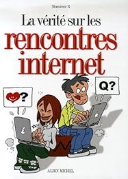 La  vérité sur les rencontres Internet