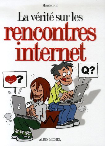 La  vérité sur les rencontres Internet