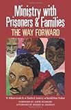 Ministry With Prisoners & Families: The Way Forward