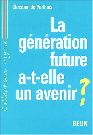 La  génération future a-t-elle un avenir ?