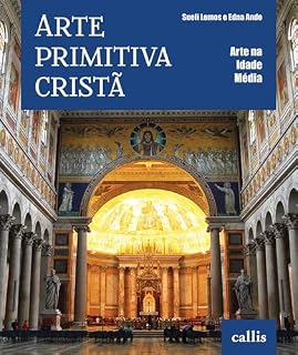 Livro Arte Primitiva Cristã - Arte na Idade Média
