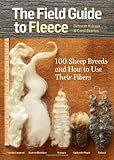 The Field Guide to Fleece: 100 Sheep Breeds & How to Use Their Fibers by Carol Ekarius, Deborah Robson