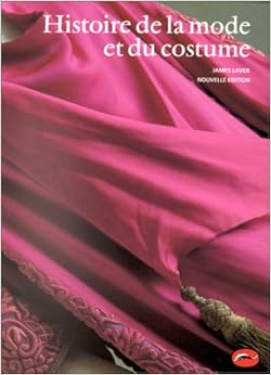 Histoire de la mode et du costume, by James Laver