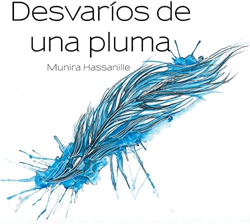 Desvaríos de una pluma (Spanish Edition)