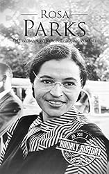 Rosa Parks: The Woman Who Ignited a Movement