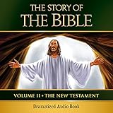 The Story of the Bible Audio Drama: Volume II - The New Testament