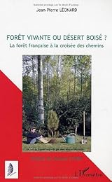 Forêt vivante ou désert boisé ?