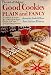 The Art of Making Good Cookies: Plain and Fancy by 