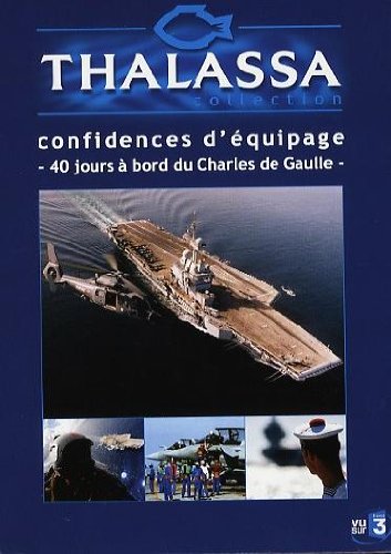 Thalassa - À Bord Du Charles De Gaulle, Confidences D'équipages