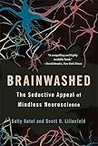 Brainwashed: The Seductive Appeal of Mindless Neuroscience