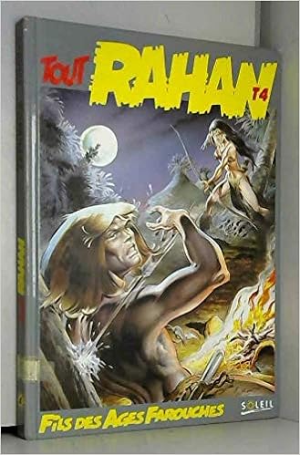 Tout Rahan Numero 4 L Integrale La Falaise Du Sacrifice La Fleche Blanche Le Peuple Des Arbres Le Coutelas D Ivoire Le Territoire Des Ombres Le Maudit La Terre Qui Parle Soleil
