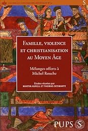 Famille, violence et christianisation au Moyen âge