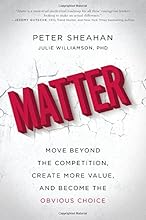 Matter: Move Beyond the Competition, Create More Value, and Become the Obvious Choice