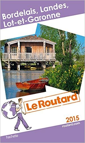 Guide Du Routard Bordelais Landes Lot Et Garonne 2015 - 