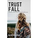 Trust Fall: Finding Confidence in God's Process