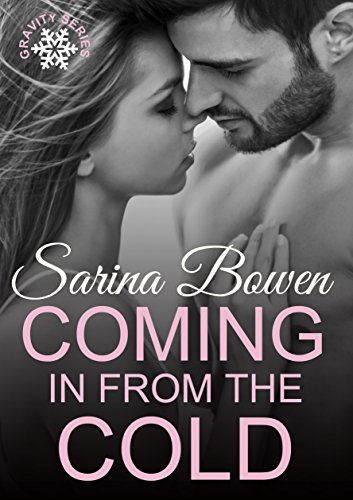 Coming In From the Cold (Gravity Book 1) by [Bowen, Sarina]