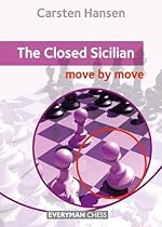 The Closed Sicilian: Move by Move The Closed Sicilian: Move by Move