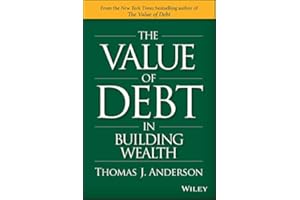 The Value of Debt in Building Wealth: Creating Your Glide Path to a Healthy Financial L.I.F.E.