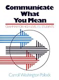 Communicate What You Mean : Grammar for High Level ESL, Pollock, Carroll W., 0131534866