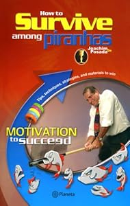 How to Survive Among Piranhas:  Motivation to Succeed