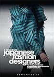 Japanese Fashion Designers: The Work and Influence of Issey Miyake, Yohji Yamamoto and Rei Kawakubo by Bonnie English